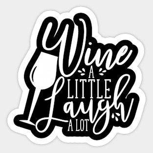 Wine a little laugh a lot- calligraphy text with wineglass Sticker